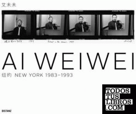 AI WEI WEI. NEW YORK 1983-1993