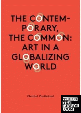 THE CONTEMPORARY, THE COMMON ART IN A GLOBALIZING WORLD