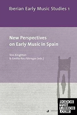 NEW PERSPECTIVES ON EARLY MUSIC IN SPAIN