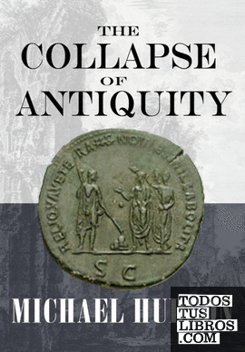 THE COLLAPSE OF ANTIQUITY