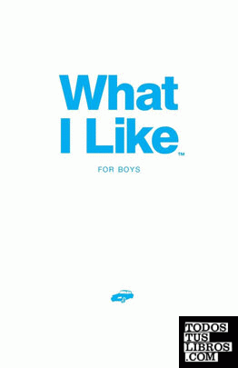 What I Like - For Boys