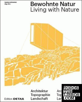 BEWOHNTE NATUR: LIVING WITH NATURE