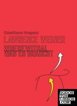 LAWRENCE WEINER: WHEREWITHAL