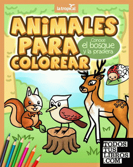 Animales para Colorear. Conoce el bosque y la pradera