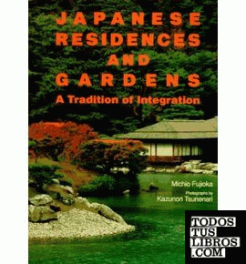 JAPANESE RESIDENCES AND GARDENS. A TRADITION OF INTEGRATION