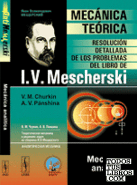 Mecánica teórica. Resolución detallada de los problemas del libro de I.V. Merche