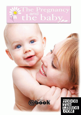 The Pregnancy and the Baby