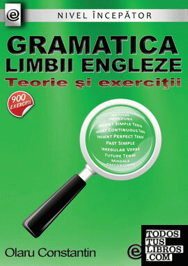 Gramatica limbii engleze - teorie si exercitii (nivel incepator)