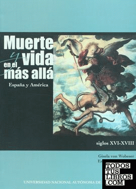 MUERTE Y VIDA EN EL MAS ALLA ESPAÑA Y AMERICA S.XVI-XVIII