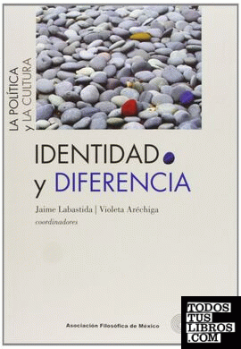 Identidad y diferencia. Vol. 1. La política y la cultura.