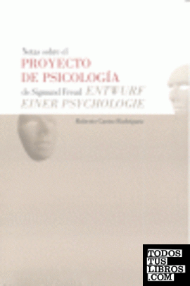NOTAS SOBRE EL PROYECTO DE PSICOLOGIA DE SIGMUND FREUD