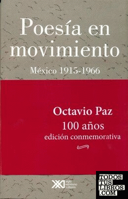POESÍA EN MOVIMIENTO. MÉXICO 1915-1966 (EDICIÓN CONMEMORATIVA)