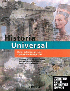 HISTORIA UNIVERSAL. DE LAS CULTURAS AGRICOLAS A PRINCIPIOS