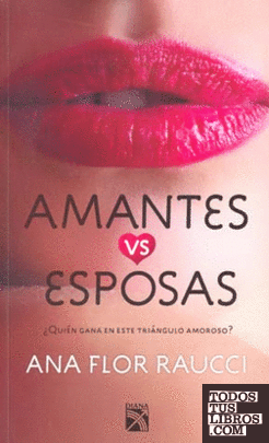 AMANTES VS ESPOSAS