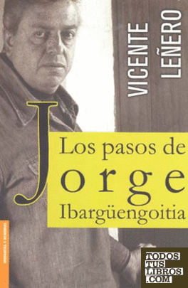 PASOS DE JORGE IBARGÜENGOITIA, LOS