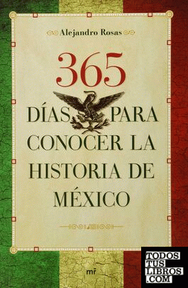 365 DIAS PARA CONOCER LA HISTORIA DE MEXICO