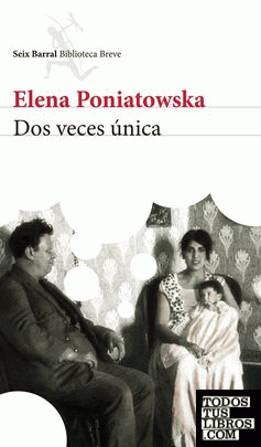 Dos veces única / Elena Poniatowska.