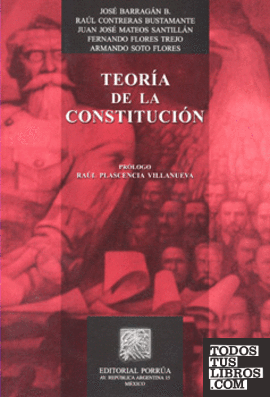 Teoría de la Constitución. Prólogo de Raúl Plascencia Villanueva.