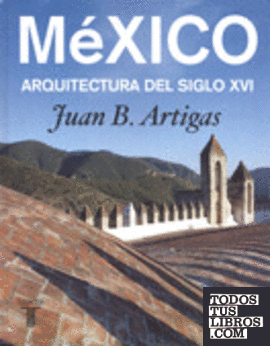 MÉXICO: ARQUITECTURA DEL SIGLO XVI