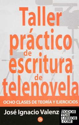 TALLER PRÁCTICO DE ESCRITURA DE TELENOVELA