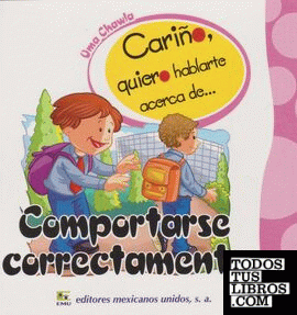 CARIÑO Q/ H/ A DE CDOMPORTARSE CORRECTAMENTE