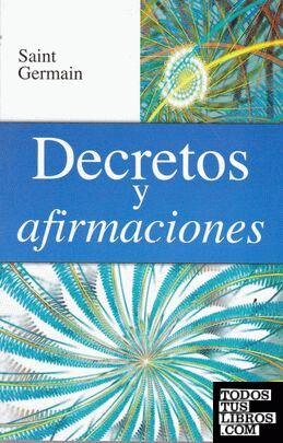 DECRETOS Y AFIRMACIONES DECRETOS Y AFIRMACIONES