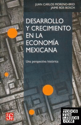 DESARROLLO Y CRECIMIENTO EN LA ECONOMIA MEXICANA