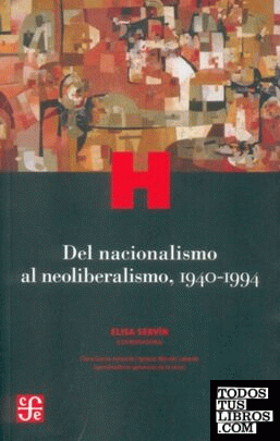 Del nacionalismo al neoliberalismo, 1940-1994.