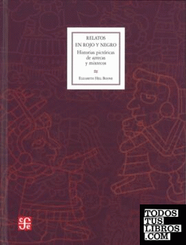 Relatos en rojo y negro. Historias pictóricas de aztecas y mixtecos. Traducción de Juan José Utrilla Trejo.