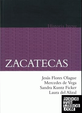 Zacatecas. Historia breve