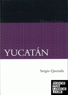 Yucatán. Historia breve