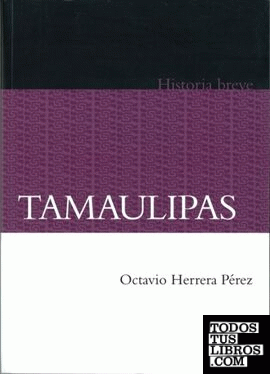 Breve historia de Tamaulipas