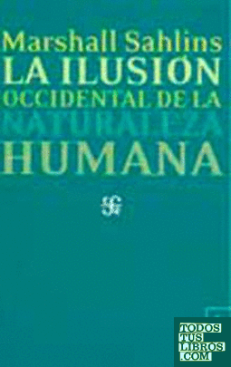 ILUSIÓN OCCIDENTAL DE LA NATURALEZA HUMANA, LA