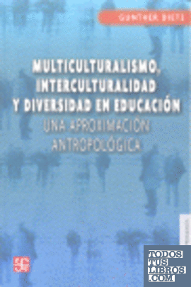 Multiculturalismo, interculturalidad y diversidad en educación. Una aproximación antropológica