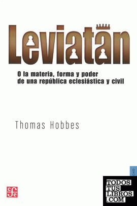 LEVIATAN: O LA MATERIA, FORMA Y PODER DE UNA REPÚBLICA ECLESIÁSTICA Y CIVIL