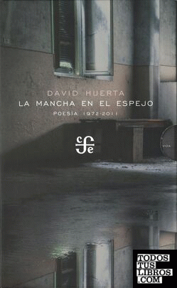 La mancha en el espejo. Poesía 1972-2011