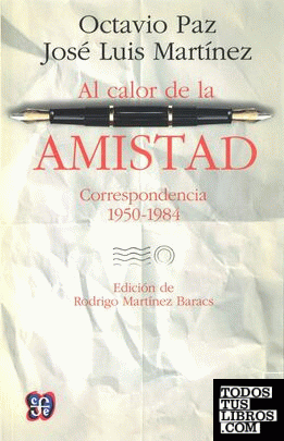 AL CALOR DE LA AMISTAD. CORRESPONDENCIA 1950-1984
