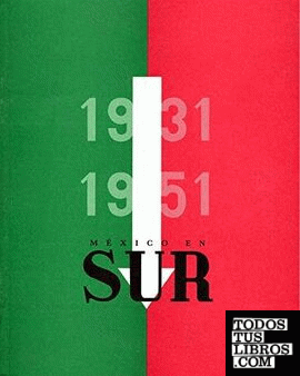 MÉXICO EN SUR. 1931-1951