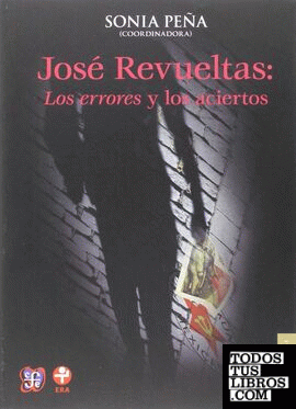 José Revueltas: Los errores y los aciertos