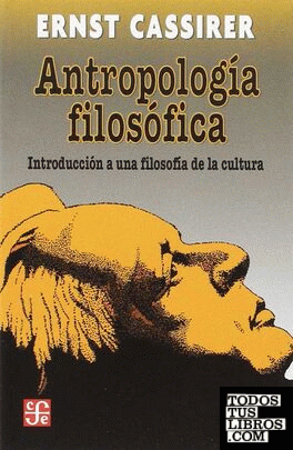 Antropología filosófica: Introducción a una filosofía de la cultura