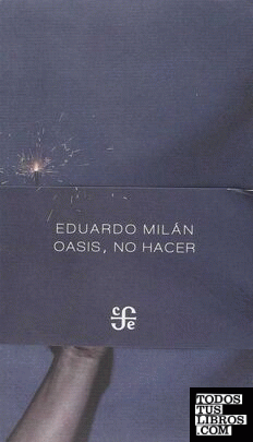 Oasis, no hacer / Eduardo Milán.