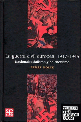 La guerra civil europea 1917-1945: nacionalsocialismo y bolchevismo