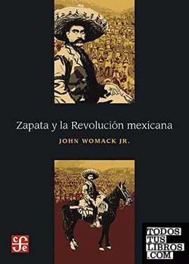 Zapata y la Revolución mexicana / John Womack Jr ; traducción, Francisco González Aramburo ; revisión de la traducción, Víctor Altamirano García ; revisión técnica de la traducción, Emilio Kourí.