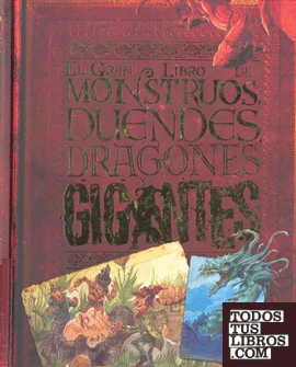 GRAN LIBRO DE MONSTRUOS, DUENDES, DRAGONES Y GIGANTES, EL