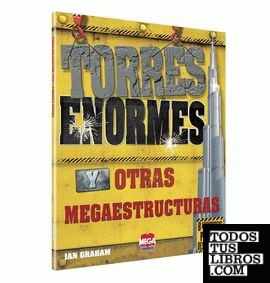 TORRES ENORMES Y OTRAS MEGAESTRUCTURAS