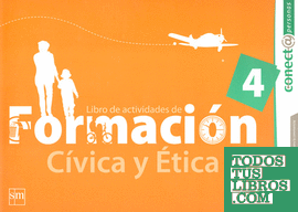 LIBRO DE ACTIVIDADES. FORMACION CIVICA Y ETICA 4. CONECTA PERSONAS