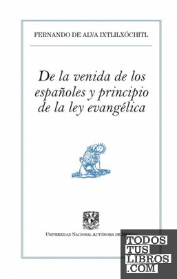 De la venida de los españoles y principio de la ley evangélica