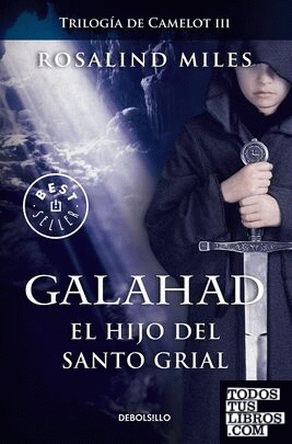GALAHAD. EL HIJO DEL SANTO GRIAL