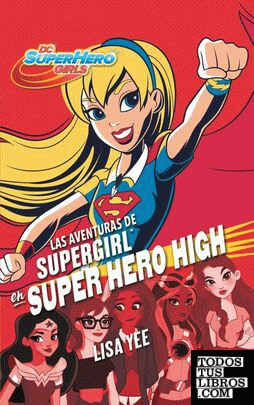 AVENTURAS DE SUPER GIRL EN SUPER HEROE HIGH