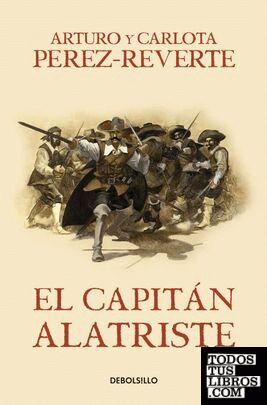 EL CAPITÁN ALATRISTE (LAS AVENTURAS DEL CAPITÁN ALATRISTE 1)